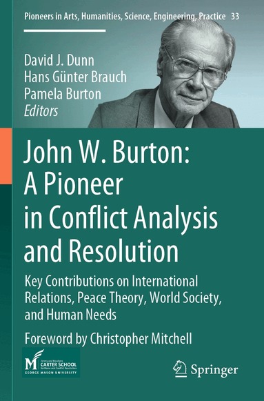 David J. Dunn, Hans Günter Brauch, Pamela Burton - John W. Burton: A Pioneer in Conflict Analysis and Resolution, Häftad