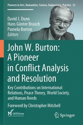 bokomslag John W. Burton: A Pioneer in Conflict Analysis and Resolution