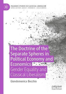 The Doctrine of the Separate Spheres in Political Economy and Economics 1