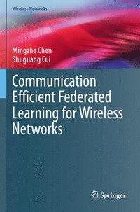 bokomslag Communication Efficient Federated Learning for Wireless Networks