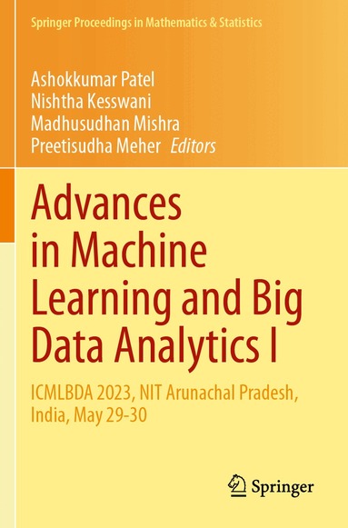 Ashokkumar Patel, Nishtha Kesswani, Madhusudhan Mishra, Preetisudha Meher - Advances in Machine Learning and Big Data Analytics I, Häftad