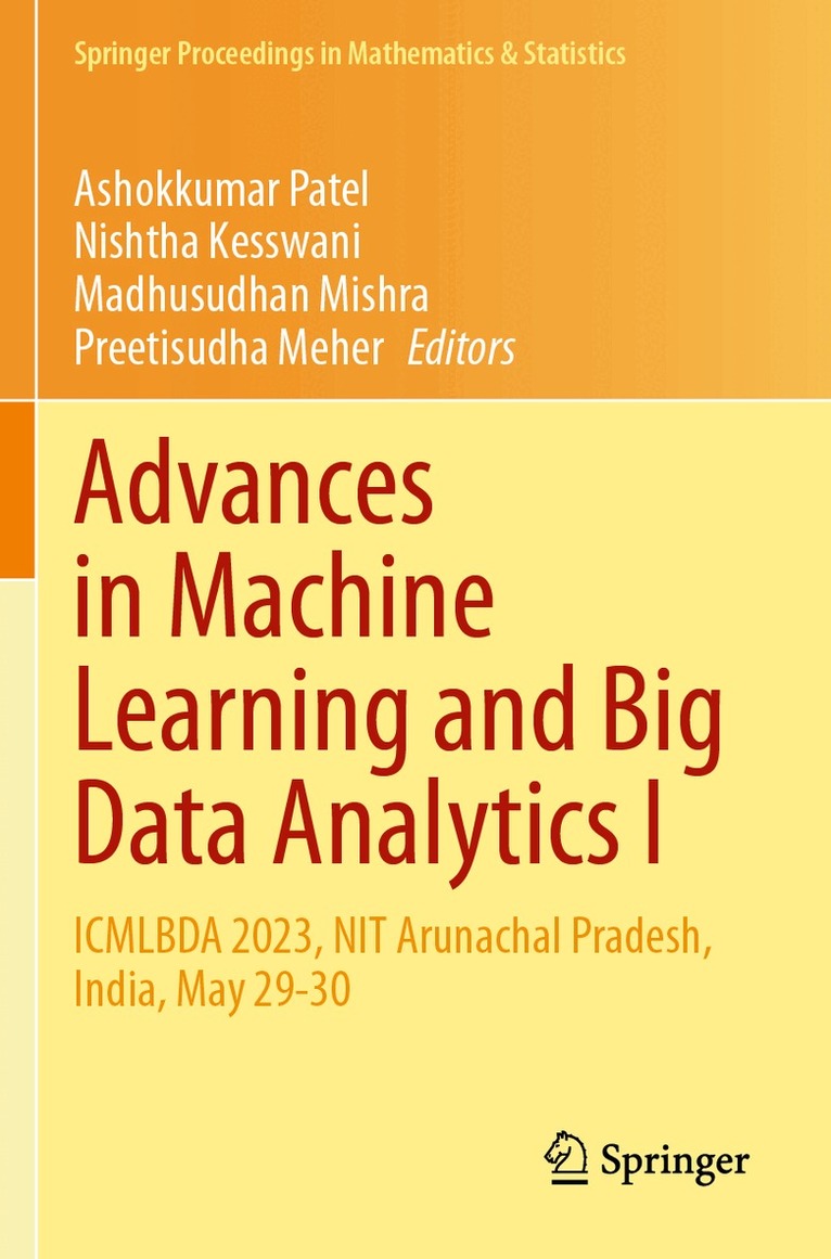 Ashokkumar Patel, Nishtha Kesswani, Madhusudhan Mishra, Preetisudha Meher - Advances in Machine Learning and Big Data Analytics I, Häftad