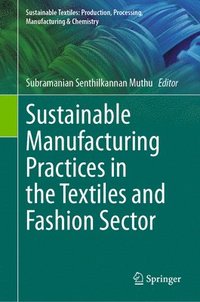 bokomslag Sustainable Manufacturing Practices in the Textiles and Fashion Sector