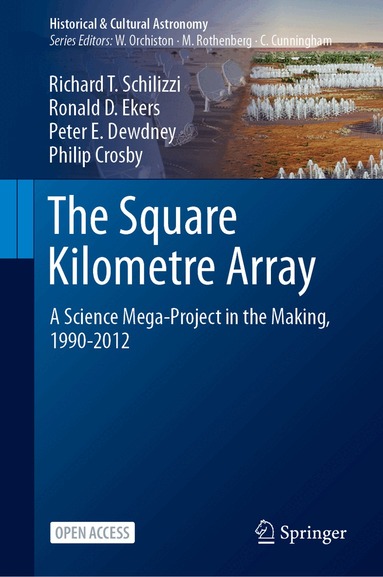 Richard T. Schilizzi, Ronald D. Ekers, Peter E. Dewdney, Philip Crosby - Square Kilometre Array, Inbunden
