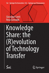 bokomslag Knowledge Share: the (R)evolution of Technology Transfer