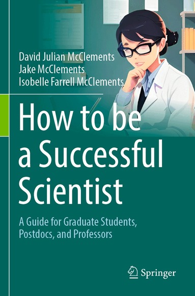 David Julian McClements, Jake McClements, Isobelle Farrell McClements - How to be a Successful Scientist, Häftad
