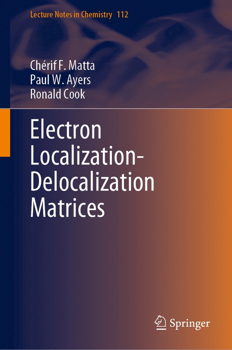 Chérif F. Matta, Paul W. Ayers, Ronald Cook, Cherif F. Matta - Electron Localization-Delocalization Matrices, Inbunden