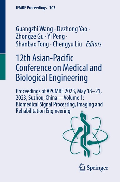 Guangzhi Wang, Dezhong Yao, Zhongze Gu, Yi Peng, Shanbao Tong, Chengyu Liu - 12th Asian-Pacific Conference on Medical and Biological Engineering, Häftad