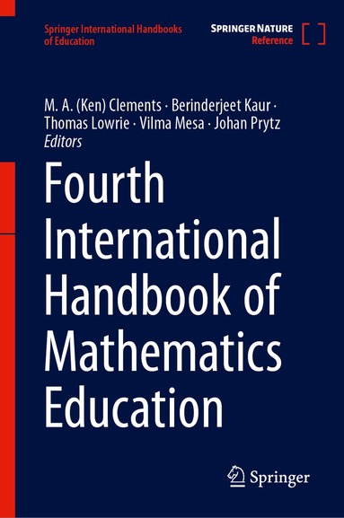 M.A. (Ken) Clements, Berinderjeet Kaur, Thomas Lowrie, Vilma Mesa, Johan Prytz - Fourth International Handbook of Mathematics Education, Inbunden