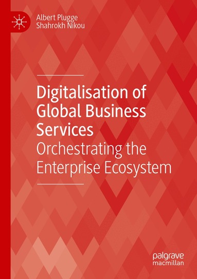 Albert Plugge, Shahrokh Nikou - Digitalisation of Global Business Services, Häftad