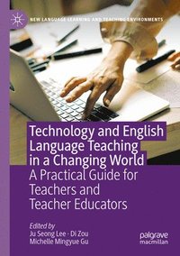 bokomslag Technology and English Language Teaching in a Changing World