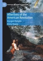bokomslag Afterlives of the American Revolution