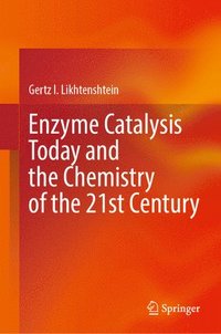 bokomslag Enzyme Catalysis Today and the Chemistry of the 21st Century