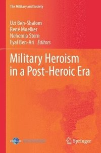 bokomslag Military Heroism in a Post-Heroic Era
