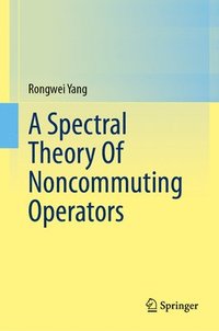 bokomslag A Spectral Theory Of Noncommuting Operators