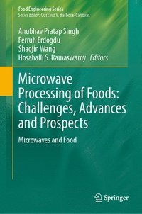 bokomslag Microwave Processing of Foods: Challenges, Advances and Prospects