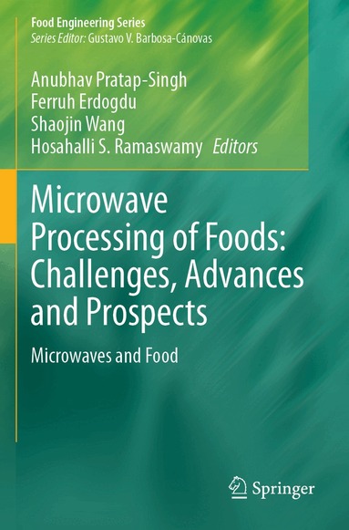 Anubhav Pratap Singh, Ferruh Erdogdu, Shaojin Wang, Hosahalli S. Ramaswamy - Microwave Processing of Foods: Challenges, Advances and Prospects, Häftad