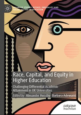 Alexander Hensby, Barbara Adewumi - Race, Capital, and Equity in Higher Education, Inbunden