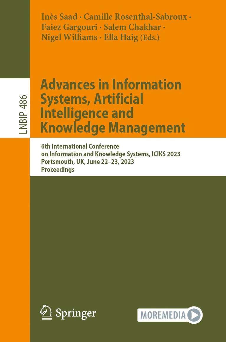 Inès Saad, Camille Rosenthal-Sabroux, Faiez Gargouri, Salem Chakhar, Nigel Williams, Ella Haig, Ines Saad, Camille Saad, Inès - Advances in Information Systems, Artificial Intelligence and Knowledge  Management, Häftad