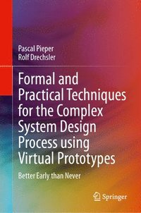 bokomslag Formal and Practical Techniques for the Complex System Design Process using Virtual Prototypes