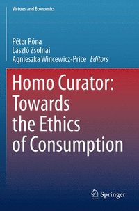 bokomslag Homo Curator: Towards the Ethics of Consumption