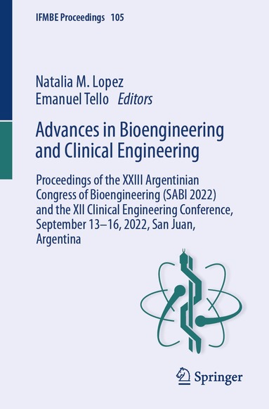 Natalia M. Lopez, Emanuel Tello - Advances in Bioengineering and Clinical Engineering, Häftad