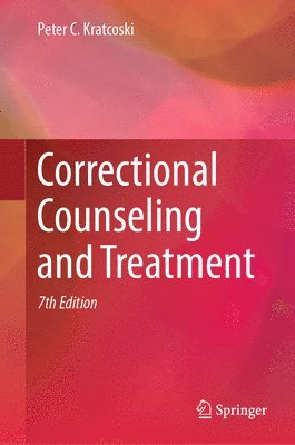 Peter C. Kratcoski - Correctional Counseling and Treatment, Inbunden