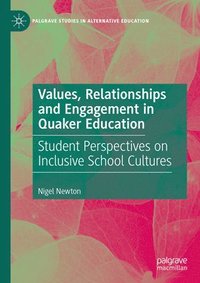 bokomslag Values, Relationships and Engagement in Quaker Education