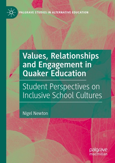 Nigel Newton - Values, Relationships and Engagement in Quaker Education, Häftad