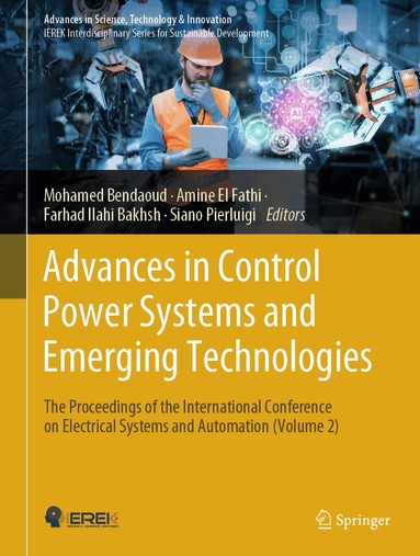 Mohamed Bendaoud, Amine El Fathi, Farhad Ilahi Bakhsh, Siano Pierluigi - Advances in Control Power Systems and Emerging Technologies, Inbunden