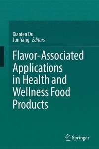 bokomslag Flavor-Associated Applications in Health and Wellness Food Products