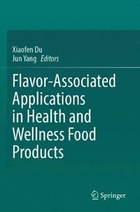 bokomslag Flavor-Associated Applications in Health and Wellness Food Products