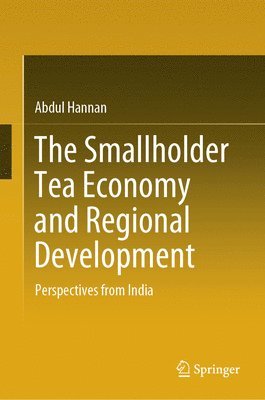 bokomslag Smallholder Tea Economy and Regional Development