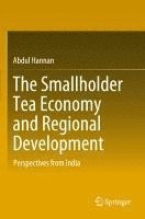 bokomslag Smallholder Tea Economy and Regional Development