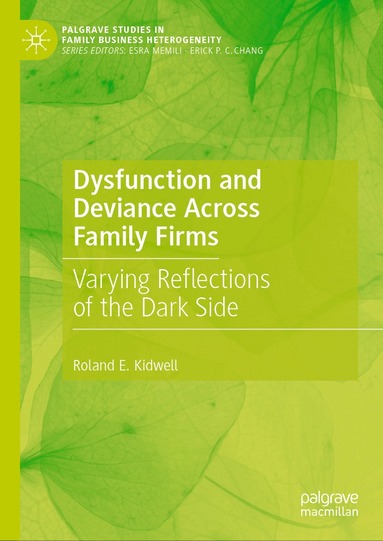 Roland E. Kidwell - Dysfunction and Deviance Across Family Firms, Inbunden