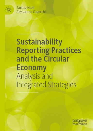 Sarfraz Nazir, Alessandro Capocchi - Sustainability Reporting Practices and the Circular Economy, Inbunden
