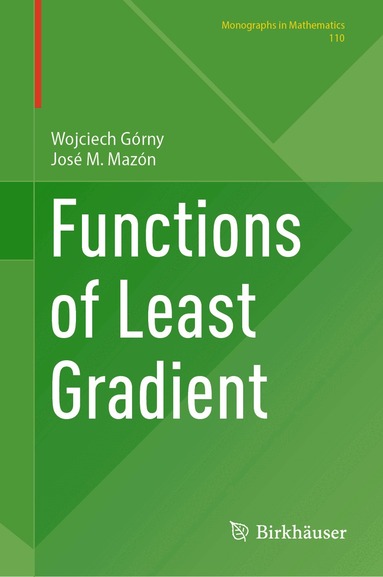 Wojciech Górny, José M. Mazón - Functions of Least Gradient, Inbunden