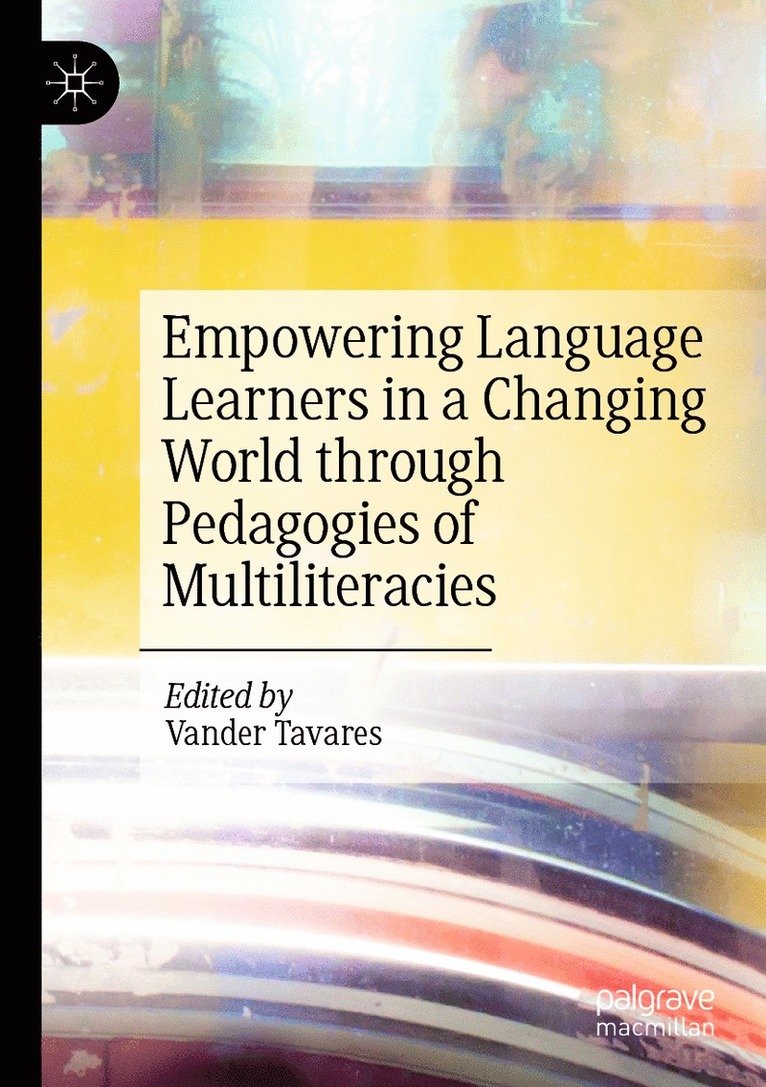 Vander Tavares - Empowering Language Learners in a Changing World through Pedagogies of Multiliteracies, Häftad