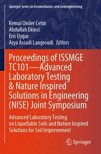 bokomslag Proceedings of ISSMGE TC101Advanced Laboratory Testing & Nature Inspired Solutions in Engineering (NISE) Joint Symposium