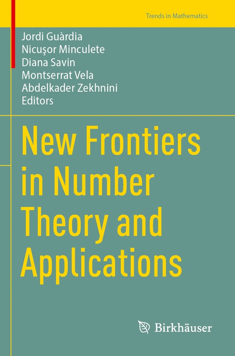 Jordi Guàrdia, Nicuşor Minculete, Diana Savin, Montserrat Vela, Abdelkader Zekhnini, Nicu&#351;or Minculete, Nicu¿or Minculete - New Frontiers in Number Theory and Applications, Häftad