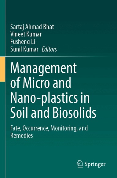 Sartaj Ahmad Bhat, Vineet Kumar, Fusheng Li, Sunil Kumar - Management of Micro and Nano-plastics in Soil and Biosolids, Häftad