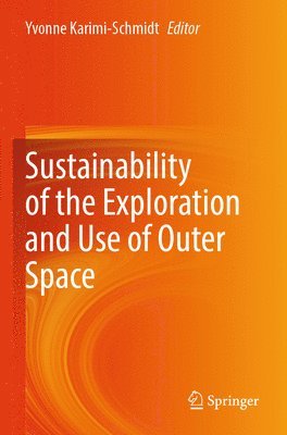 Sustainability of the Exploration and Use of Outer Space 1