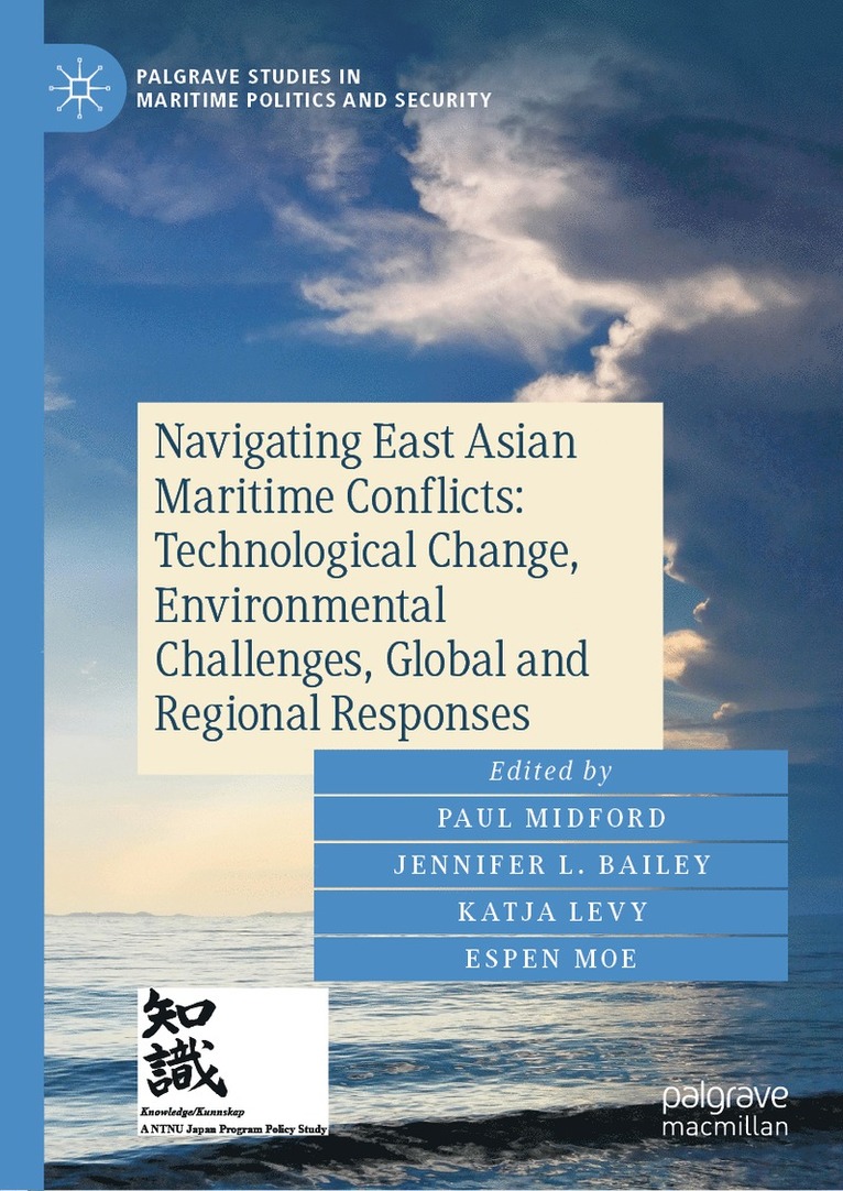 Navigating East Asian Maritime Conflicts: Technological Change, Environmental Challenges, Global and Regional Responses 1