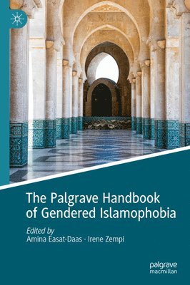 Amina Easat-Daas, Irene Zempi - Palgrave Handbook of Gendered Islamophobia, Inbunden