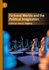 bokomslag Fictional Worlds and the Political Imagination