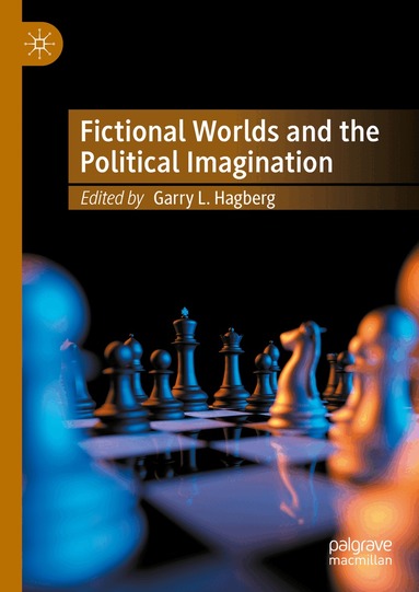 Garry L. Hagberg - Fictional Worlds and the Political Imagination, Inbunden