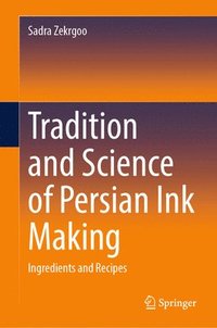 bokomslag Tradition and Science of Persian Ink Making