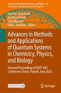bokomslag Advances in Methods and Applications of Quantum Systems in Chemistry, Physics, and Biology