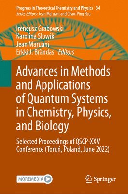 Advances in Methods and Applications of Quantum Systems in Chemistry, Physics, and Biology 1