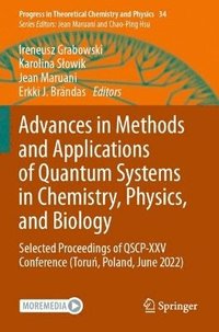 bokomslag Advances in Methods and Applications of Quantum Systems in Chemistry, Physics, and Biology